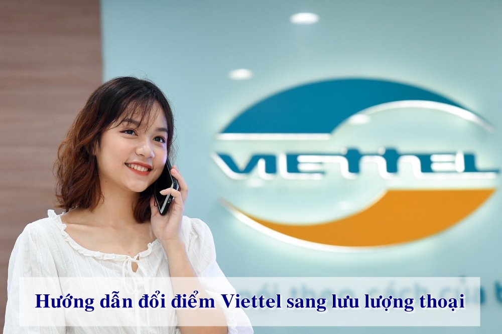 Hướng dẫn đổi điểm Viettel sang lưu lượng thoại