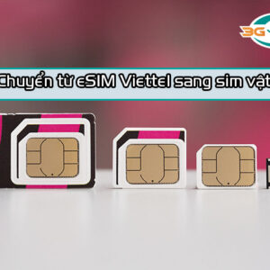 chuyen tu esim viettel sang sim vat ly